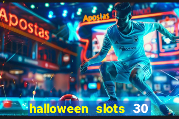 halloween slots 30 linhas multi jogos